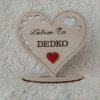 Drevené srdiečko na podstave s nápisom Ľúbim Ťa Dedko